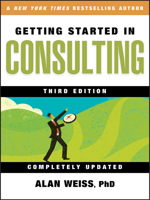 Title details for Getting Started in Consulting by Alan Weiss - Available